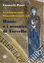 Dante e i mosaici di Torcello. Nel triangolo magico Bisanzio-Ravenna-Venezia