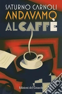 Andavamo al caffè