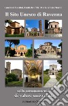 Il sito Unesco di Ravenna otto monumenti di valore universale libro