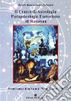 Il centro di astrologia parapsicologia esoterismo di Ravenna. Esperienze dagli anni '70 agli anni '80 libro