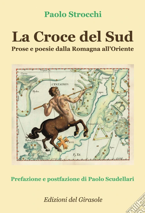 La Croce del Sud. Prose e poesie dalla Romagna all'Oriente