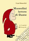 Mussolini lettore di Dante libro di Simonini Ivan