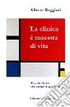 La clinica è maestra di vita. Racconti brevi di un urochirurgo «gotico» libro