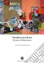 Prendersi cura di noi. 30 anni al Brainstorm libro