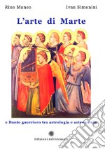 L'arte di Marte e Dante guerriero tra astrologia e astronomia