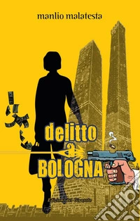 Delitto a Bologna libro
