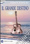 Il grande destino libro