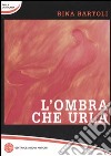 L'ombra che urla libro