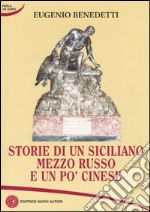 Storia di un siciliano mezzo russo e un po' cinese libro