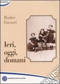 Ieri, oggi, domani libro