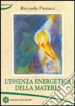 L'essenza energetica della materia