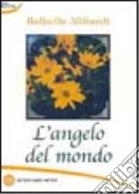 L'angelo del mondo libro