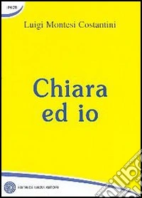 Chiara e io libro