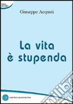 La vita è stupenda