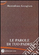 Le parole di tuo padre libro