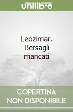 Leozimar. Bersagli mancati libro