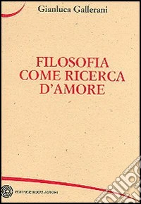 Filosofia come ricerca d'amore e il tempo della morte libro