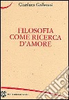 Filosofia come ricerca d'amore e il tempo della morte libro