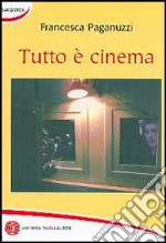 Tutto è cinema libro