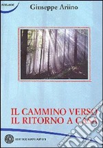 Il cammino verso il ritorno a casa libro