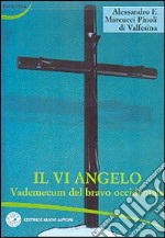 Il VI angelo. Vademecum del bravo occidentale