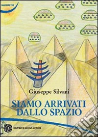 Siamo arrivati dallo spazio libro