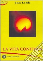 La vita continua libro