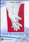 Io e te soltanto libro