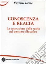 Conoscenza e realtà. La costruzione della realtà nel pensiero filosofico