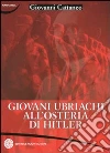 Giovani ubriachi all'osteria di Hitler libro