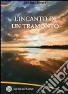 L'incanto di un tramonto libro