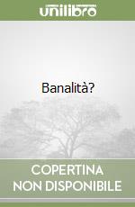Banalità? libro
