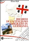 Ricordi di un italiano emigrato in Germania libro