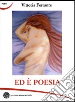 Ed è poesia libro