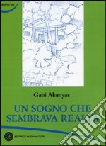 Un sogno che sembrava realtà libro