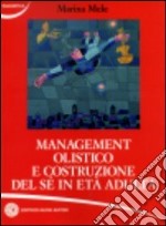 Management olistico e costruzione del sé in età adulta libro