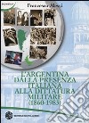 L'Argentina dalla presenza italiana alla dittatura militare (1860-1983) libro