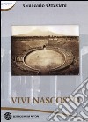 Vivi nascosto. Romanzo epistolare da una storia narrata da Tito Livio libro