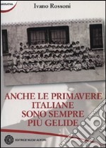 Anche le primavere italiane sono sempre più gelide libro