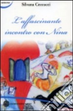 L'affascinante incontro con Nina libro