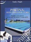 La piscina. Istruzioni per l'uso libro