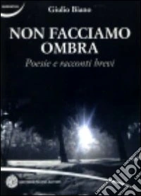 Non facciamo ombra libro