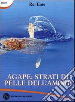 Agape: strati di pelle dell'amore