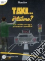 Taxi... è libero? Un taxista racconta avventure e aneddoti libro