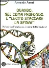 Quando, nel coma profondo, è lecito staccare la spina? Nel cuore dell'intelligenza la morte dell'evoluzione! libro