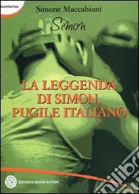 La leggenda di Simon, pugile italiano libro