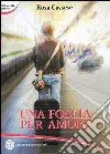 Una follia per amore libro