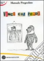 Vince chi perde libro