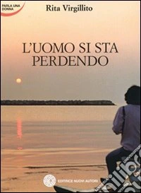 L'uomo si sta perdendo libro