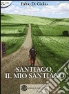 Santiago, il mio Santiago libro